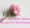 14 Short Heart Touching Gratitude Stories For My Mother