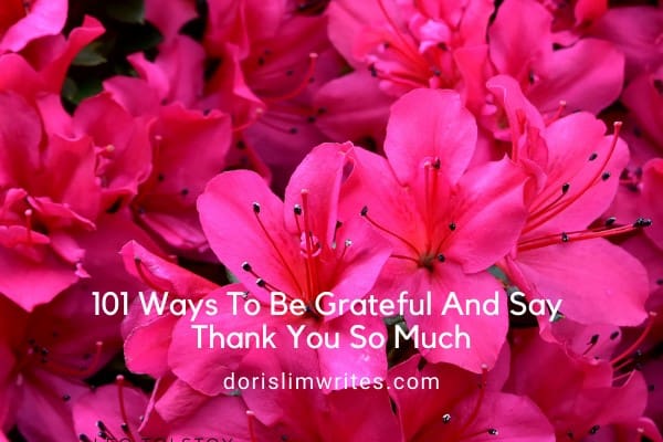 101 Ways To Be Grateful And Say Thank You So Much