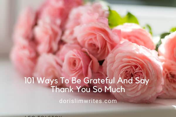 101 Ways To Be Grateful And Say Thank You So Much